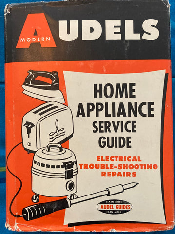 Audels Home Appliance Service Guide. [1963].