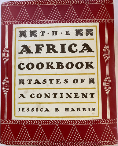 The Africa Cookbook: Tastes of a Continent. By Jessica B. Harris. (1998)