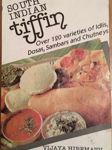 South Indian Tiffin. By Vijaya Hiremath, [1999].