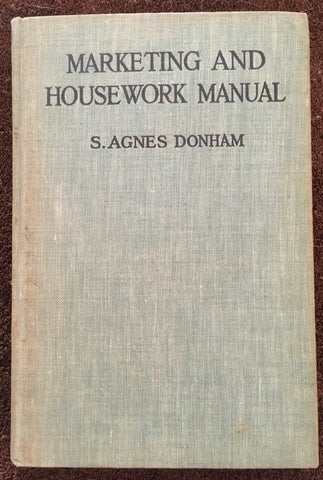Marketing and Housework Manual. By Agnes Donham. [1930].