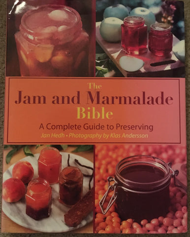 The Jam and Marmalade Bible. By Jan Hedh, [2012].