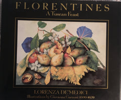 Florentines, A Tuscan Feast. By Lorenza De'Medici. [1992].
