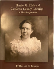 (California) Harriet G. Eddy and California County Libraies. By Hui-Lan H. Titangos. [2021]