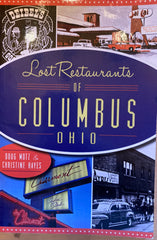 Lost Restaurants of Columbus, Ohio. By Doug Motz & Christine Hayes. [2015].