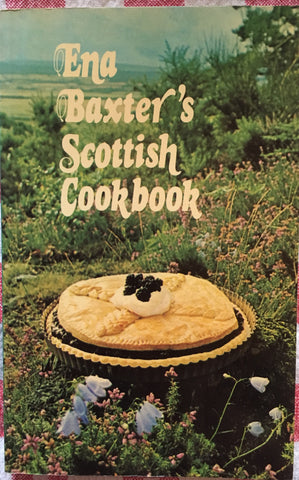 Ena Baxter's Scottish Cookbook.  [1978].