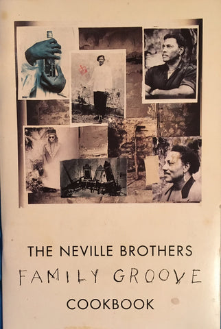 (Louisiana) The Neville Brothers Family Groove Cookbook. [1992].