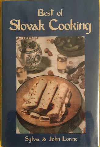 Best of Slovak Cooking. By Sylvia & John Lorinc. [2000].