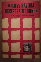 The Lost Ravioli Recipes of Hoboken. By Laura Schenone. [2008].