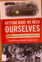 (African American) Getting What We Need Ourselves. By Jennifer Jensen Wallach. [2019]