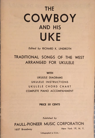 (Ukulele) The Cowboy and His Uke. Ed. by Richard K. Lindroth. [1950].