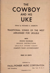 (Ukulele) The Cowboy and His Uke. Ed. by Richard K. Lindroth. [1950].