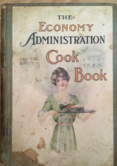 The Economy Administration Cookbook. By Mrs. Susie Root Rhodes & Grace Porter Hopkins. [1913].