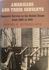 Americans and Their Servants. By Daniel E. Sutherland. (1981).