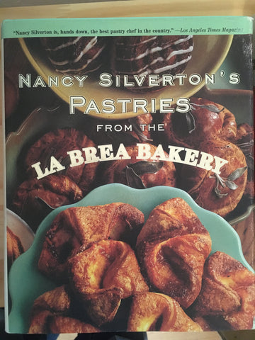 Nancy Silverton's Pastries from the La Brea Bakery.  [2000].