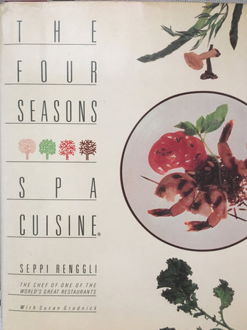 The Four Seasons Spa Cuisine.  By Seppi Renggli.  [1986].
