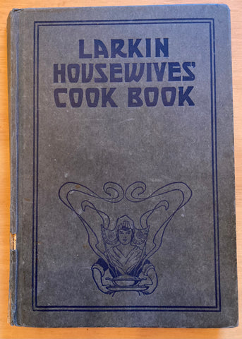 Larkin Housewives Cook Book. [1917]
