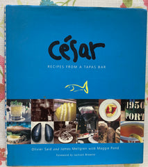 (Signed) Cesar. Recipes from a Tapas Bar. (2003.)