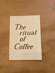 The ritual of Coffee. Curated by Stefania Carrozzinni. [N.d., ca 2002]