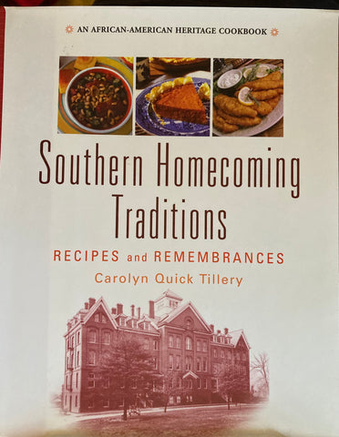 Southern Homecoming Traditions; Recipes and Remembrances. By Carolyn Quick Tillery. (2006)