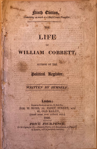 The Life of William Cobbett. Author of the Political Register. Written by Himself. [1816]