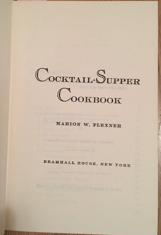 Cocktail-Supper Cookbook. By Marion Flexner. [1955].