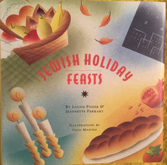 Jewish Holiday Feasts. By Louise Fiszer & Jeannette Ferrary.