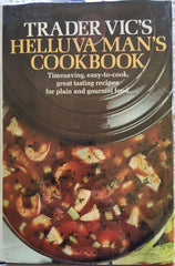 Trader Vic's Helluva Man's Cookbook. [1976].