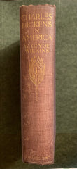 (Dickens) Charles Dickens in America. Compiled and Edited by William Glyde Wilkins. (1911).