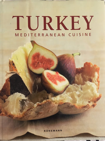 Turkey, Mediterranean Cuisine. By Fabien Bellahsen & Daniel Rouche. [2006].