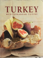 Turkey, Mediterranean Cuisine. By Fabien Bellahsen & Daniel Rouche. [2006].