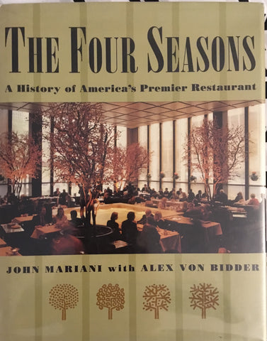 The Four Seasons. By John Mariani & Alex Von Bidder. [1994].