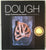 Dough. By Richard Bertinet. [2005].