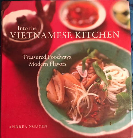 Into the Vietnamese Kitchen. By Andrea Nguyen. [2006].