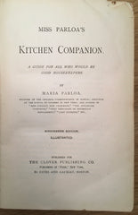 Miss Parloa's Kitchen Companion : a guide for all who would become good housekeepers. [1887].