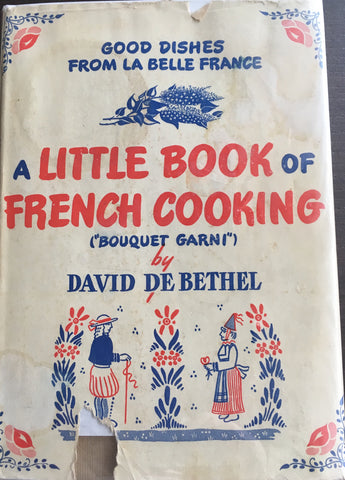 A Little Book of French Cooking, "Bouquet Garni". By David de Bethel. [1945].