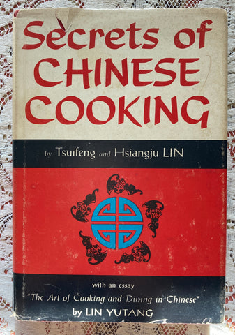 Secrets of Chinese Cooking. By Tsuifeng & Hsiangju Lin. [1970].