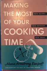 Making the Most of Your Cooking Time.  By Marie A. Essipoff.  [1952].