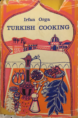 Turkish Cooking. By Irfan Orga. [1958].