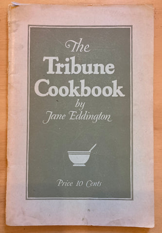 The [Chicago] Tribune Cookbook. By Jane Eddington. [1925]