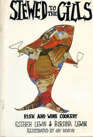 Stewed to The Gills, Fish and Wine Cookery.  [1971]