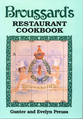 Inscribed!  Broussard's Restaurant Cookbook.  [1996]