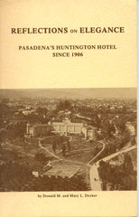 Inscribed!  Reflections on Elegance, Pasadena's Huntington Hotel, Since 1906.  [1984]