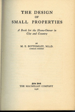 [Landscape Architecture] The Design of Small Properties, A Book for the Home-Owner in City and Country.  [1936]