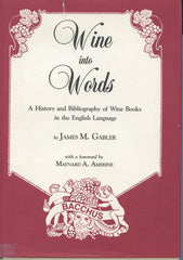 [Reference]  Wine Into Words, A History and Bibliography of Wine Books in the English Language.  [1985]
