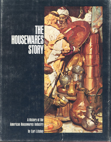 The Housewares Story, A History of the American Housewares Industry.  [1973].
