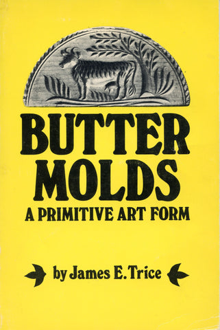 Butter Molds, A Primitive Art Form.  [1973].