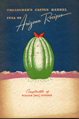 [Arizona]  Treasurer's Cactus Barrel Full of Arizona Recipes.  [N.d., ca-1940's].