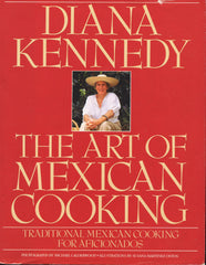 (Diana Kennedy)  The Art of Mexican Cooking.  [1989]