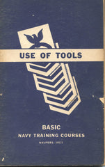 (Military)  Use of Tools.  Navy Basic Training Manual.  [1945].