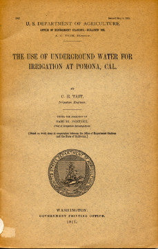 Agriculture.  The Use of Underground Water for Irrigation at Pomona, Cal.  Tait, C. E.  [1911].